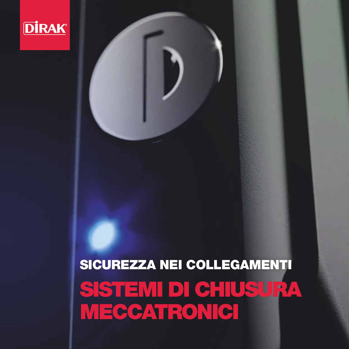 SICUREZZA NEI COLLEGAMENTI: SISTEMI DI CHIUSURA MECCATRONICI