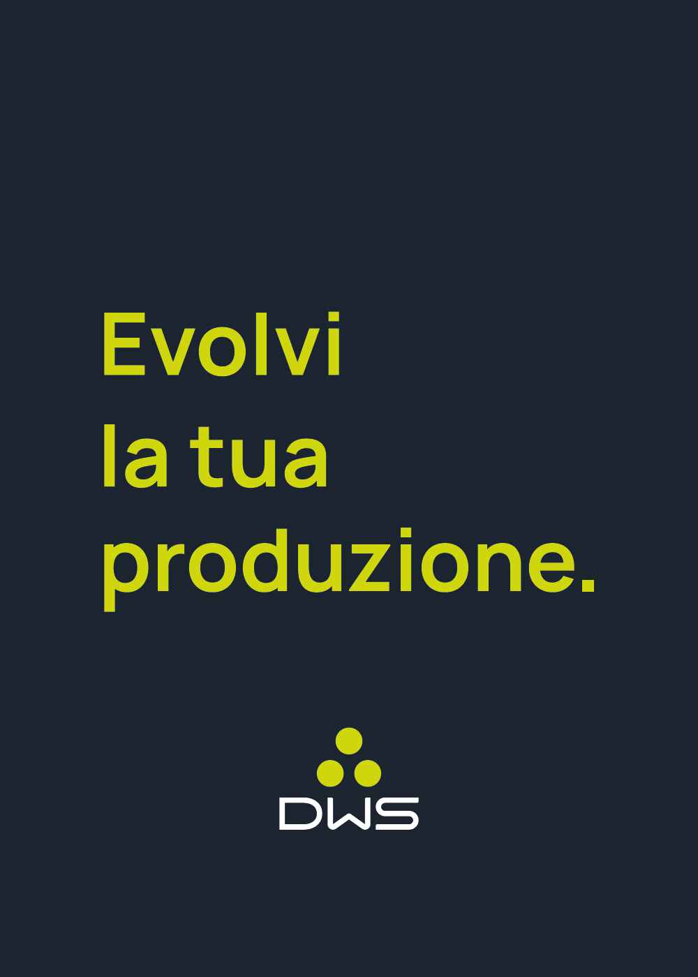 DWS: Evolvi la tua produzione.