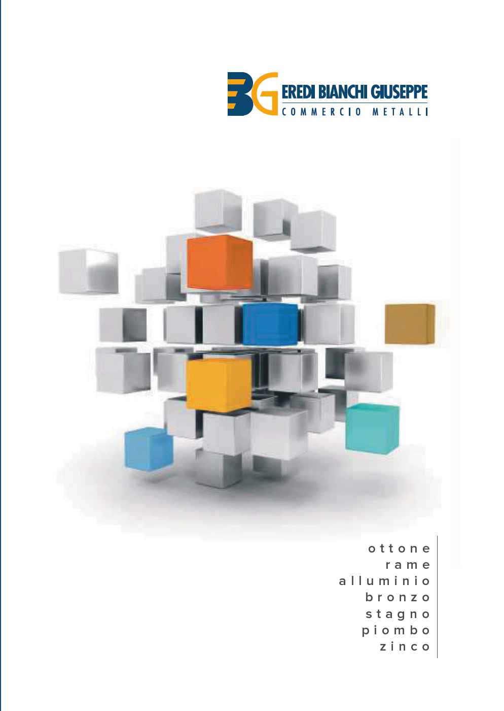 EREDI BIANCHI GIUSEPPE SPA - Commercio Metalli